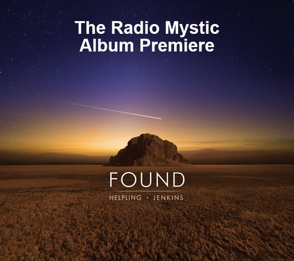 RadioMystic #050: “Found” Album Premiere feat. David Helpling and Jon Jenkins