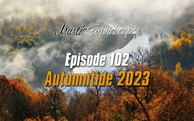 Mystic Soundscapes 102: Autumntide 2023